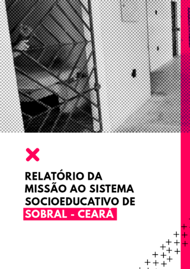 RELATÓRIO DA MISSÃO AO SISTEMA SOCIOEDUCATIVO DE SOBRAL - CEARÁ